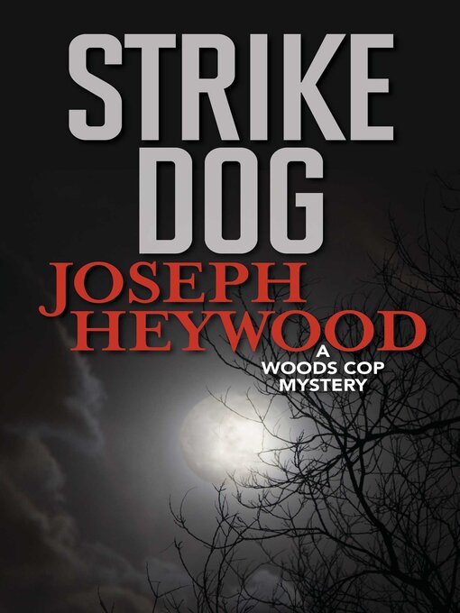 Title details for Strike Dog by Joseph Heywood - Available